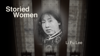 Storied Women of MIT: Li Fu Lee